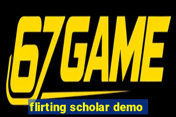 flirting scholar demo